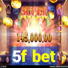 5f bet